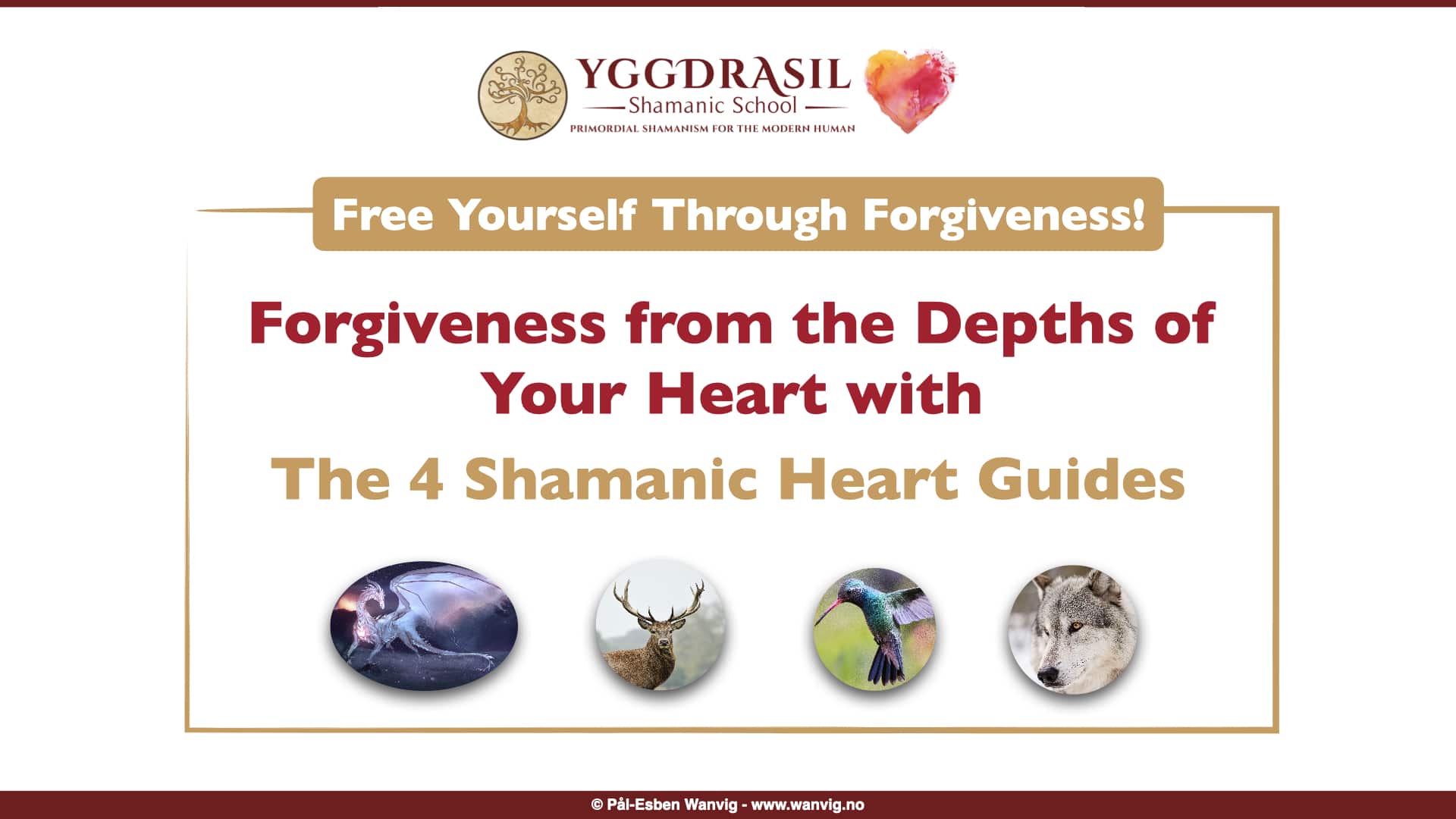 Forgiveness from the Depths of Your Heart with The 4 Shamanic Heart Guides