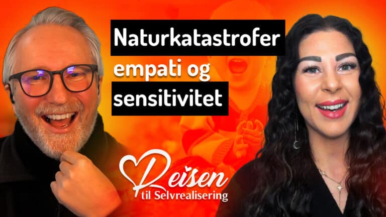 Episode 44 – Naturkatastrofer, empati og sensitivitet – Må du bære verdens lidelse?