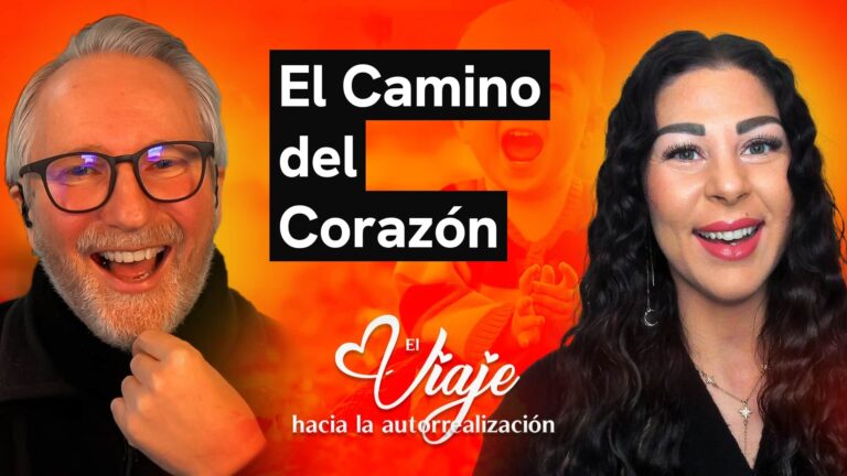 Episodio 4 – Descubre el Camino del Corazón – los tres primeros pilares del amor verdadero