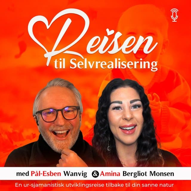 Reisen til Selvrealisering, podcastens omslag, med Pål-Esben Wanvig og Amina Bergliot Monsen.